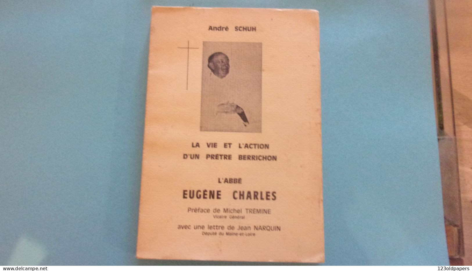 BERRY SCHUH VIE ACTION D UN PRETRE BERRICHON ABBE EUGENE CHARLES AUBIGNY NERE CHABRIS LE POINCONNET INDRE - Centre - Val De Loire