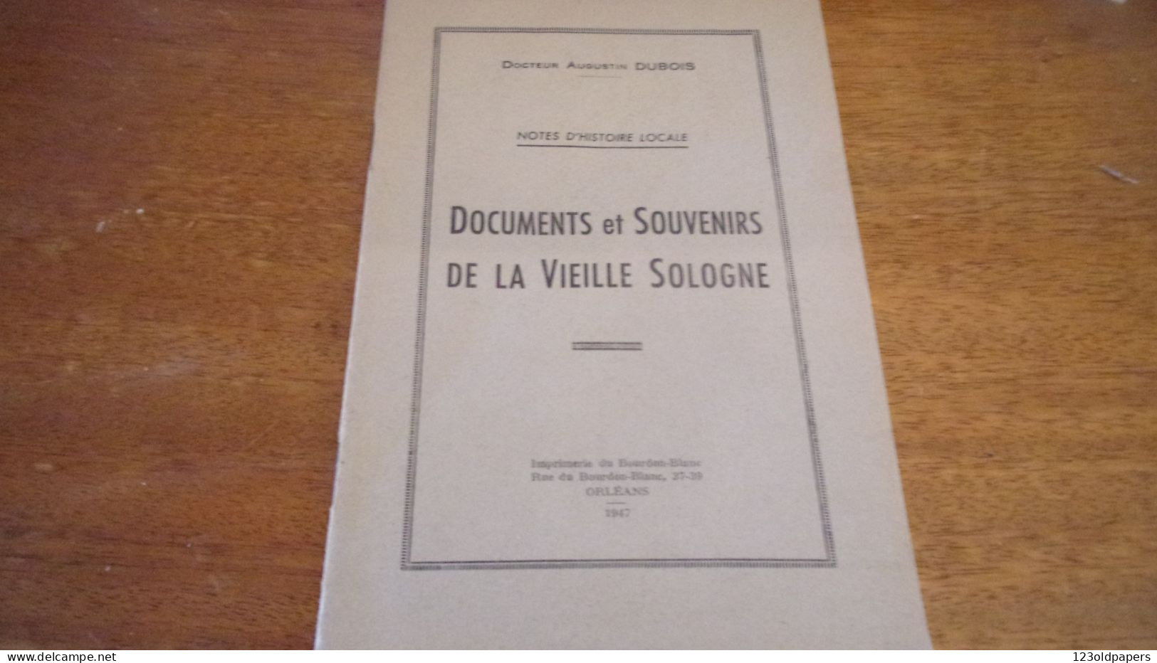 BERRY SOLOGNE 1947 DOCUMENTS ET SOUVENIRS DE LA VIEILLE SOLOGNE A DUBOIS BRINON SAULDRE SOUESMES SEIGNEURERIE - Centre - Val De Loire