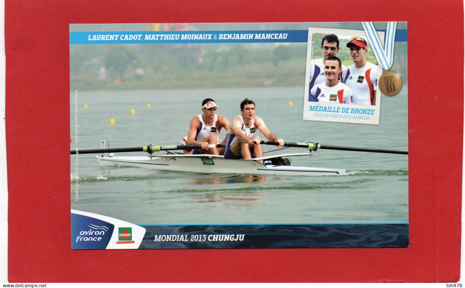 AVIRON FRANCE---MONDIAL 2013 CHUNGJU--Laurent Cadot, Matthieu Moinaux & Benjamin Manceau--voir 2 Scans - Aviron