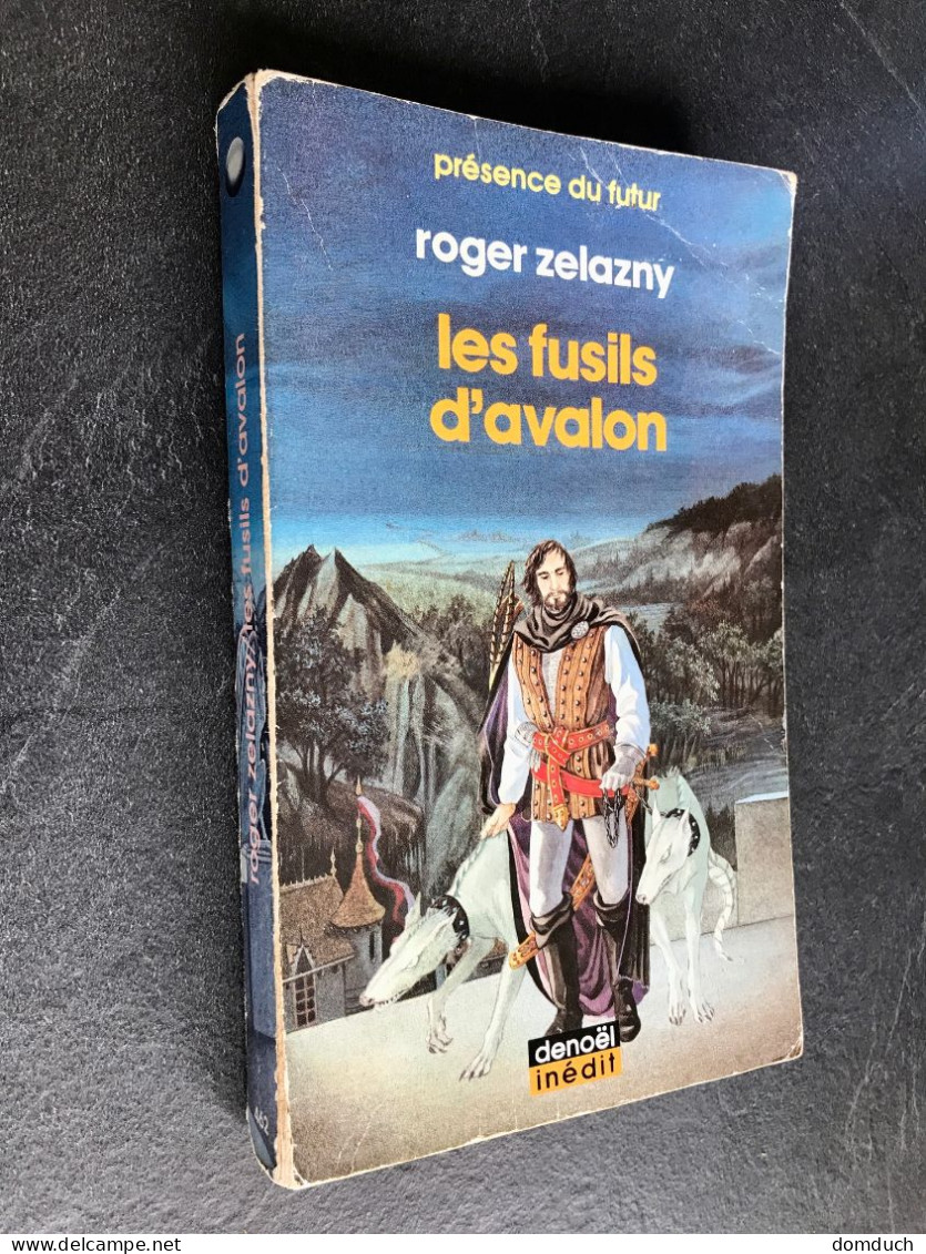 PRÉSENCE DU FUTUR N° 762    Les Fusils D'Avalon    Roger Zelazny    Editions DENOËL - 1988 - Denoël