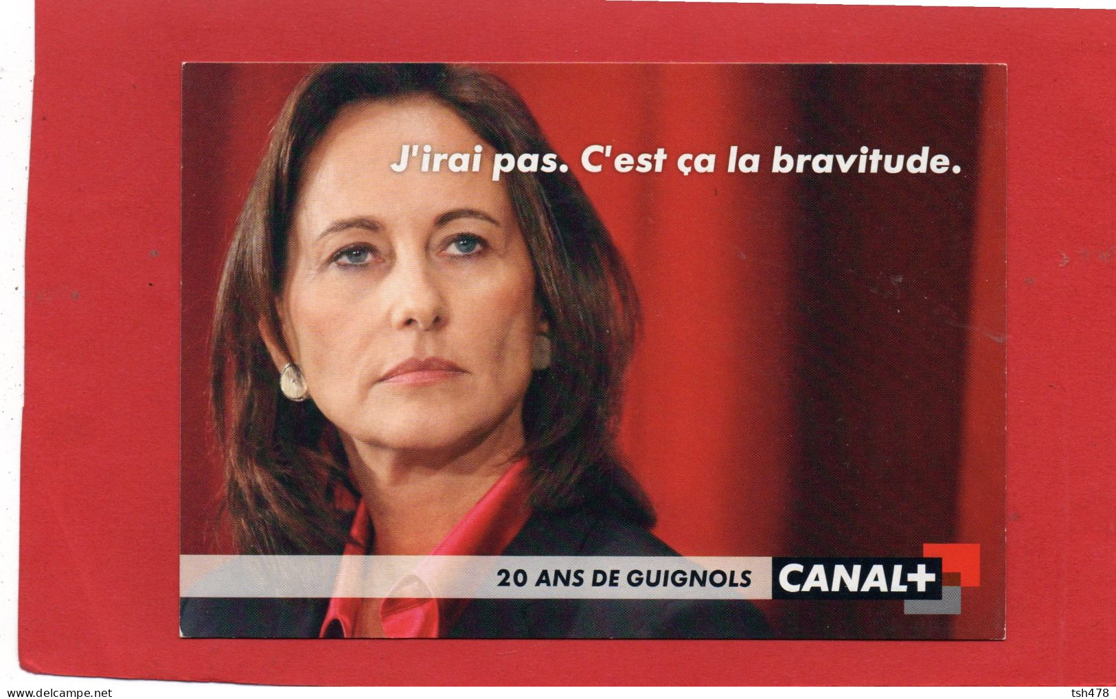 POLITIQUE----SEGOLENE ROYAL--CANAL +----voir 2 Scans - Personnages