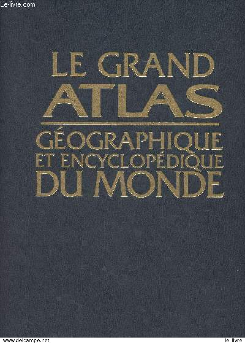 Le Grand Atlas Géographique Et Encyclopédique Du Monde - Collectif - 2004 - Cartes/Atlas