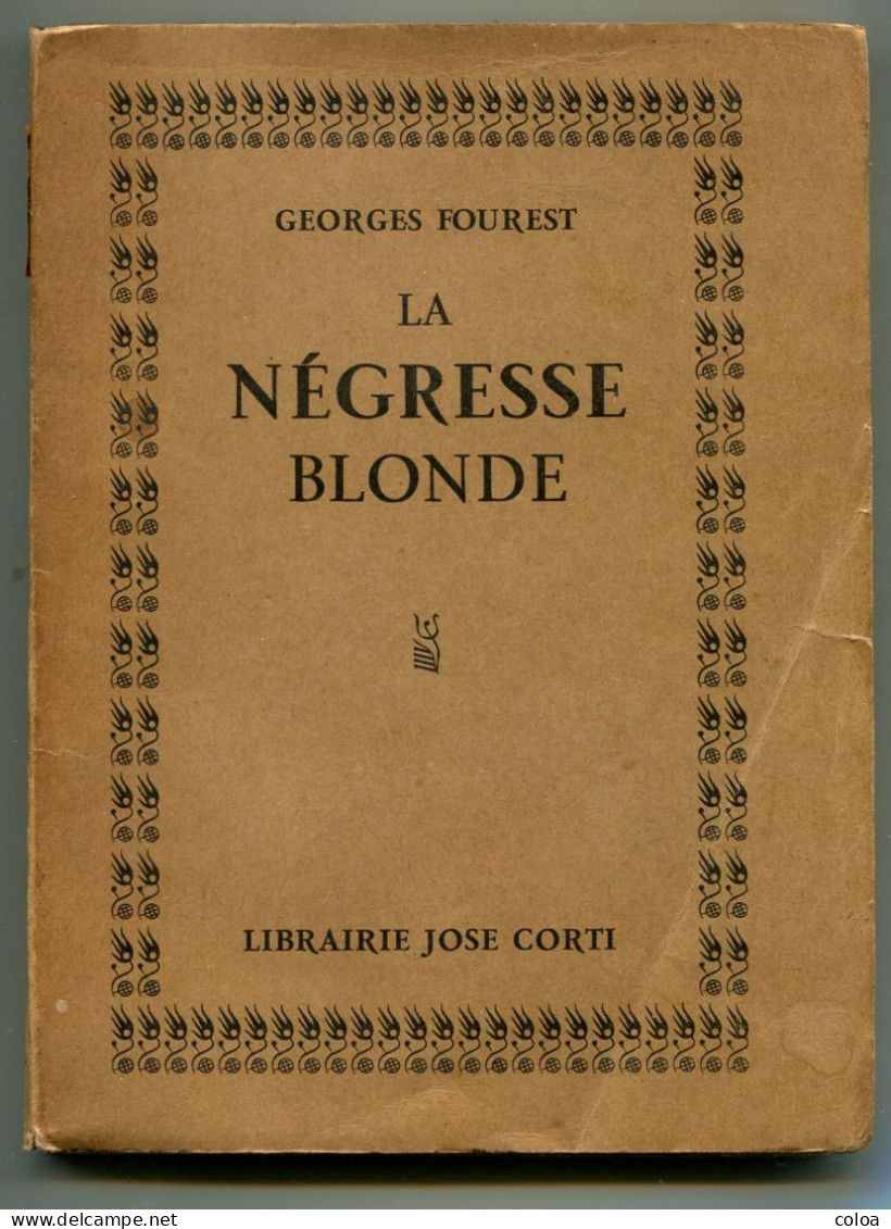 Georges FOUREST La Négresse Blonde Librairie José Corti 1940 - Haute Couture