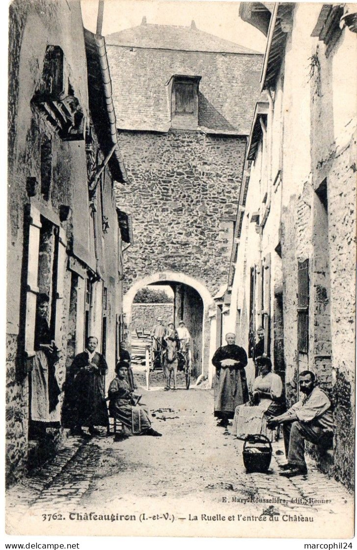 ILLE & VILAINE - Dépt N° 35 = CHATEAUGIRON = CPA NEUVE MARY ROUSSELIERE N° 3762 =  La Ruelle Et L'Entrée Du Château - Châteaugiron