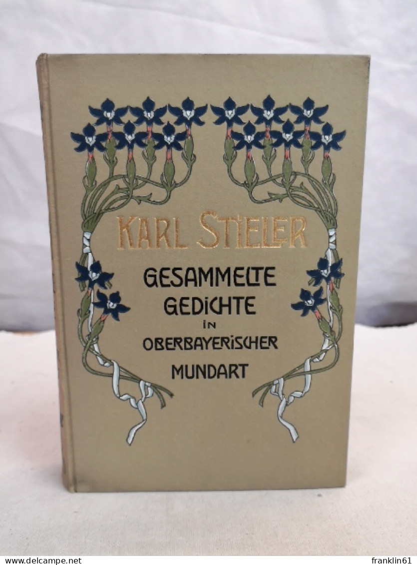 Gesammelte Gedichte In Oberbayerischer Mundart. (Mit Einem Titelbild). - Lyrik & Essays