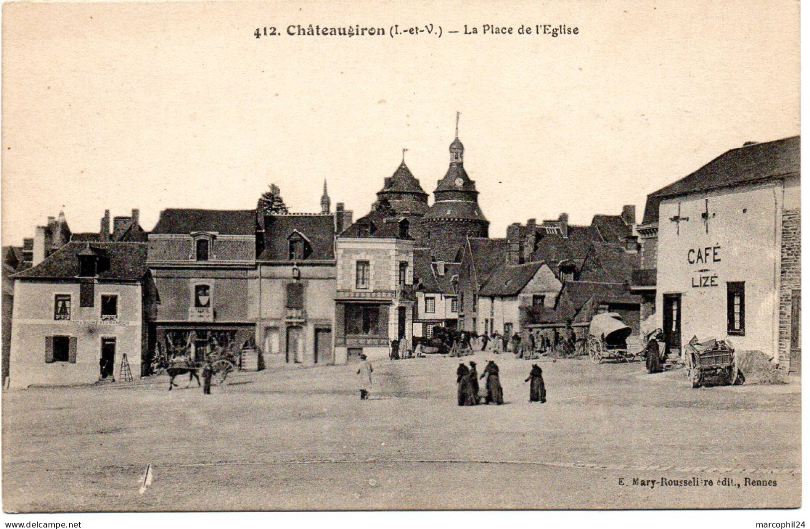 ILLE & VILAINE - Dépt N° 35 = CHATEAUGIRON = CPA écrite 1919? Edition MARY ROUSSELIERE N° 412 = PLACE EGLISE + CAFE LIZE - Châteaugiron