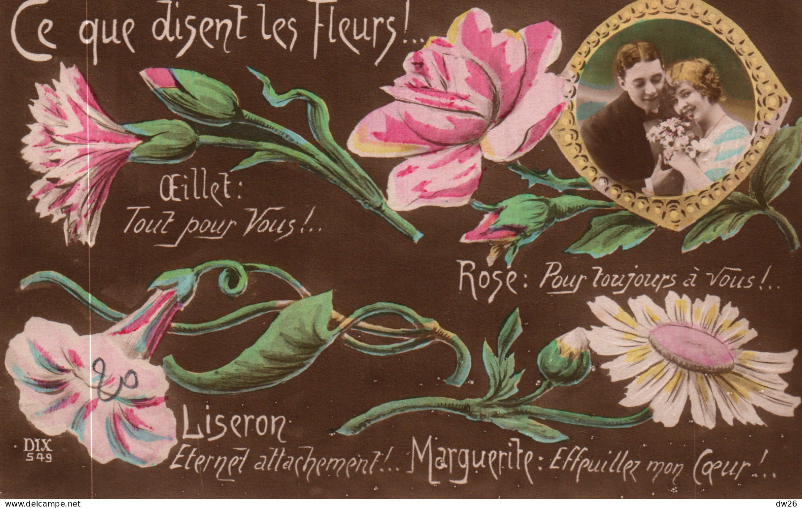 Fantaisie: Ce Que Disent Les Fleurs - Couple D'amoureux En Médaillon, Oeillet, Rose, Liseron.. - Carte Dix N° 549 - Colecciones Y Lotes