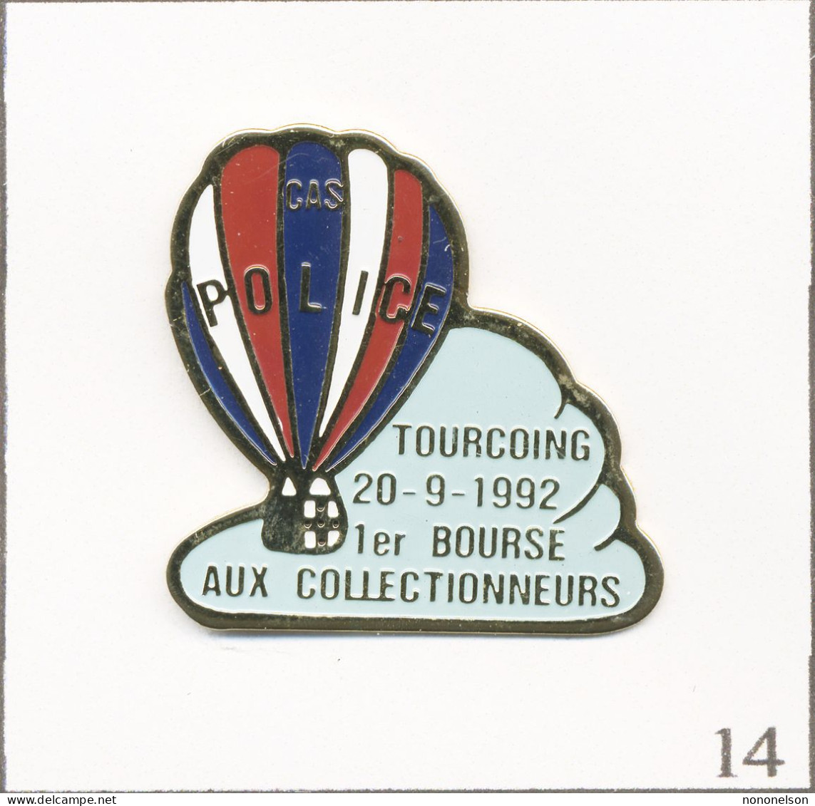 Pin's Montgolfière / Ballon Police - 1ère Bourse Collectionneurs Tourcoing (59). Est. Publigraphie. Métal Peint. T991-14 - Fesselballons