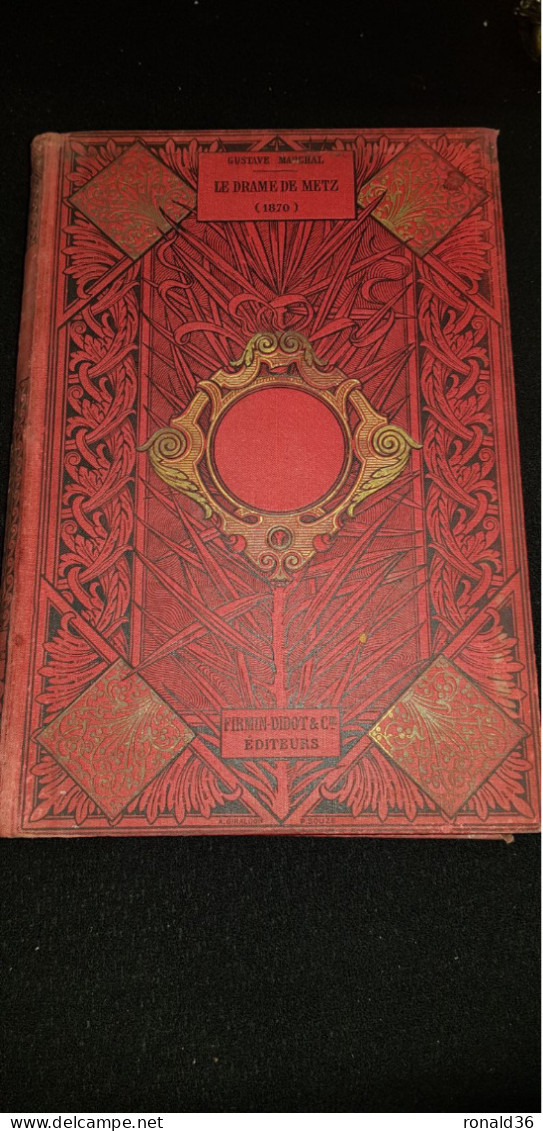 Livre LE DRAME De METZ 57 Moselle Lorraine Guerre 1870 Sarrebruck Forbach Borny Noisseville Rezonville St Privat - Lorraine - Vosges