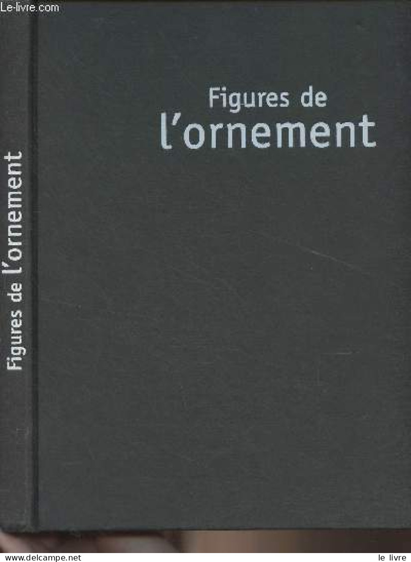 Figures De L'ornement - Laurent Stéphane - 2005 - Décoration Intérieure