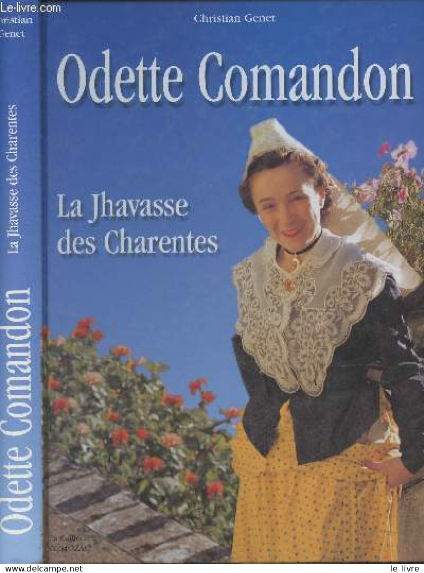 Odette Comandon - La Jhavasse Des Charentes - Genet Christian - 1998 - Poitou-Charentes