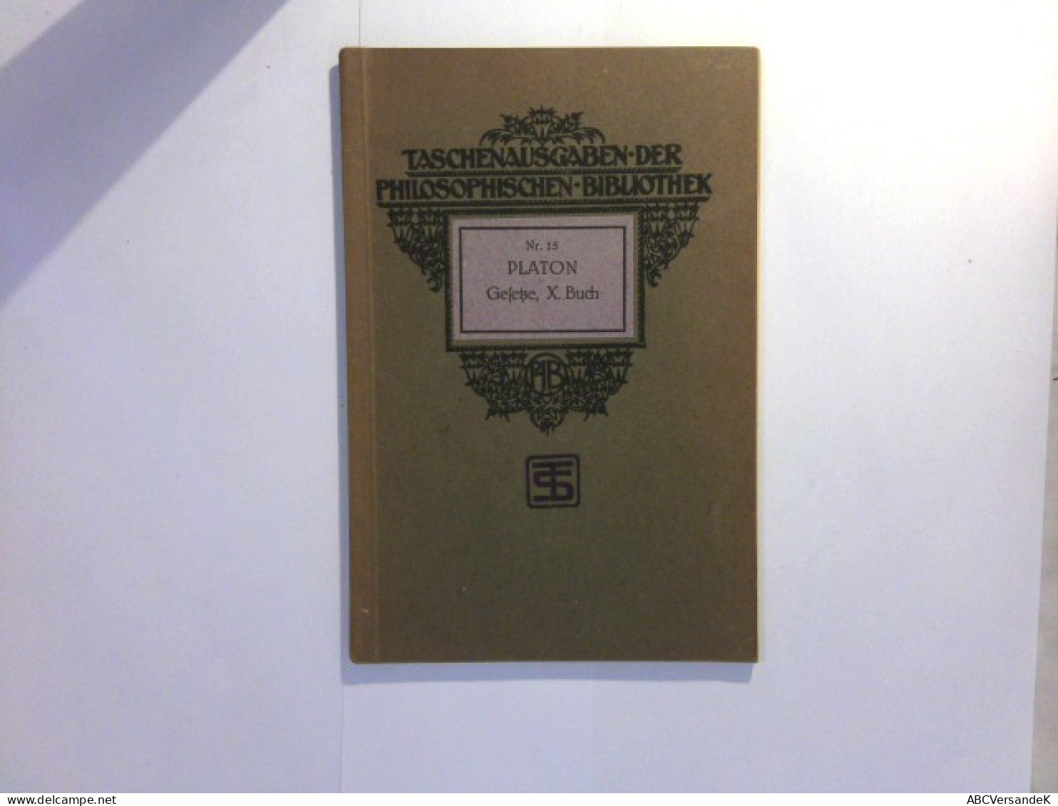 Platon : Gesetze - X. Buch - Heft 15 Der Reihe : Feldausgaben Der  Philosophischen Bibliothek  - Sonderausgabe - Philosophy