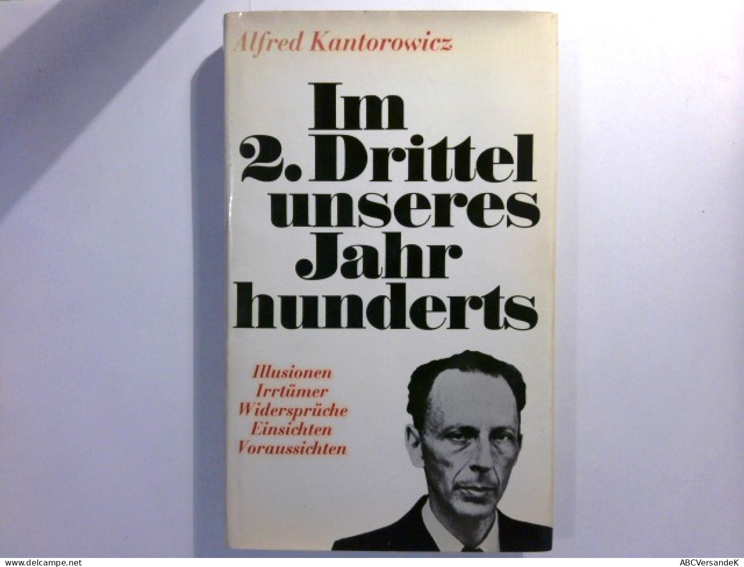 Im 2. Drittel Unseres Jahrhunderts : Illusionen, Irrtümer, Widersprüche, Einsichten, Voraussichten - Política Contemporánea