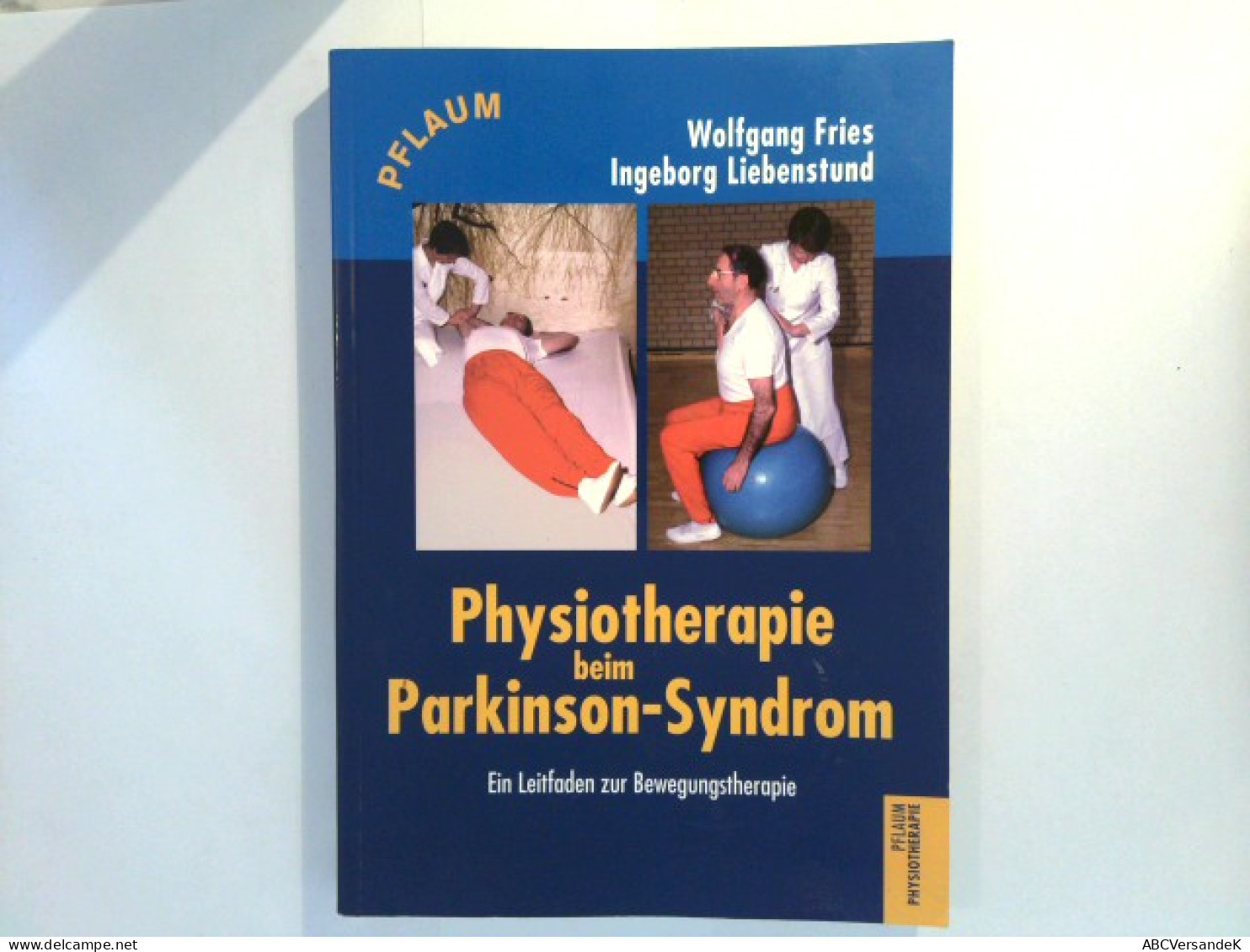 Physiotherapie Beim Parkinson - Syndrom : Ein Leitfaden Zur Bewegungstherapie - Salud & Medicina