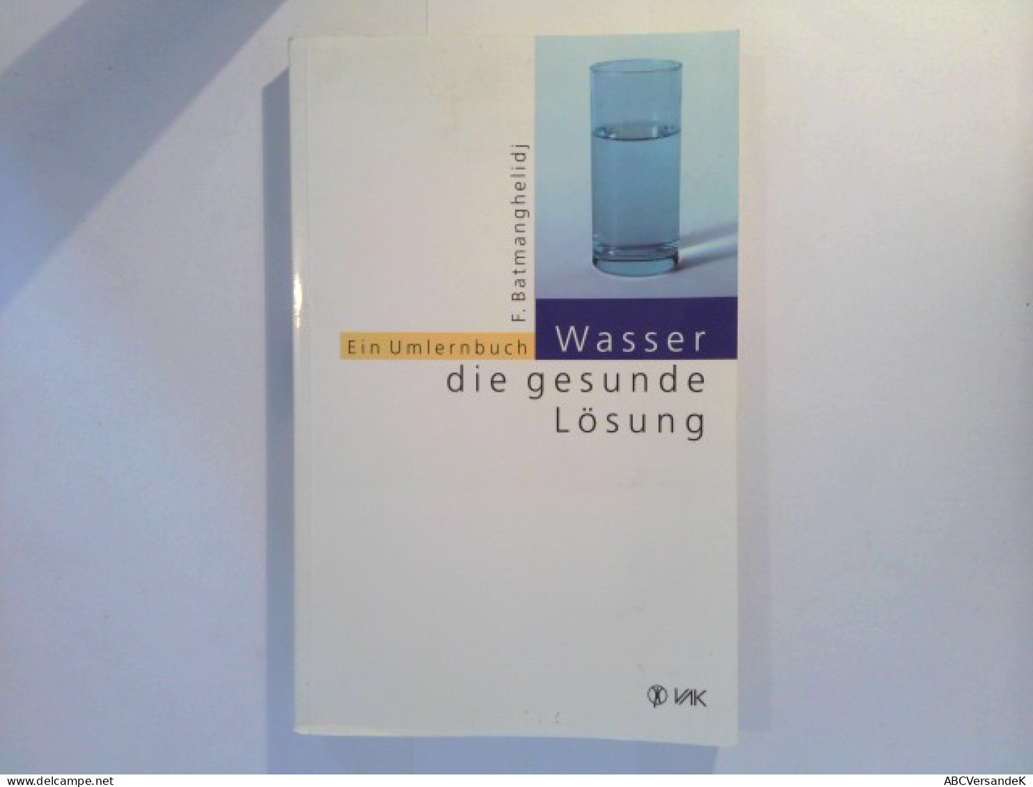 Wasser, Die Gesunde Lösung - Ein Umlernbuch - Health & Medecine