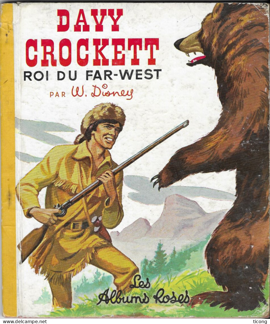 LES ALBUMS ROSES - EDITION 1968  - DAVY CROCKETT ROI DU FAR WEST, WALT DISNEY, VOIR LES SCANNERS - Disney