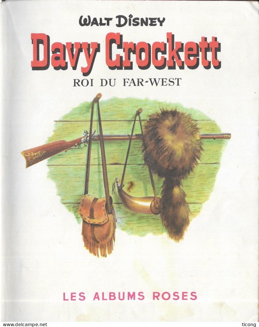 LES ALBUMS ROSES - EDITION 1968  - DAVY CROCKETT ROI DU FAR WEST, WALT DISNEY, VOIR LES SCANNERS - Disney