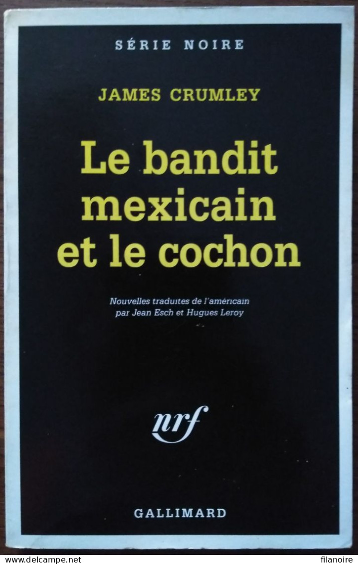 James CRUMLEY Le Bandit Mexicain Et Le Cochon Série Noire 2544 (04/2000) - Série Noire