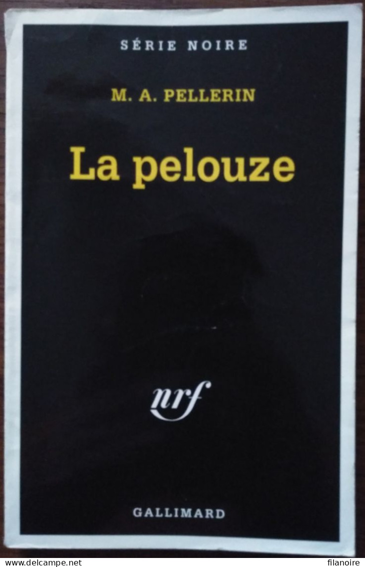 M. A. PELLERIN La Pelouze Série Noire 2381 (EO, 04/1995) - Série Noire