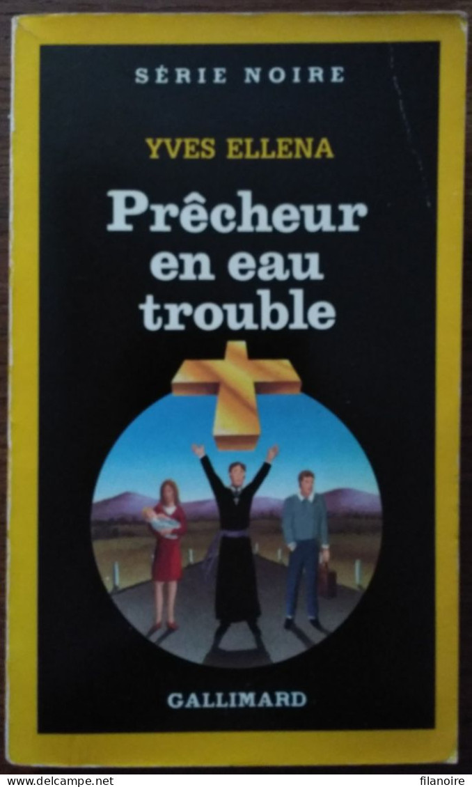 Yves ELLENA Prêcheur En Eau Trouble Série Noire 2150 (EO, 08/1988) - Série Noire