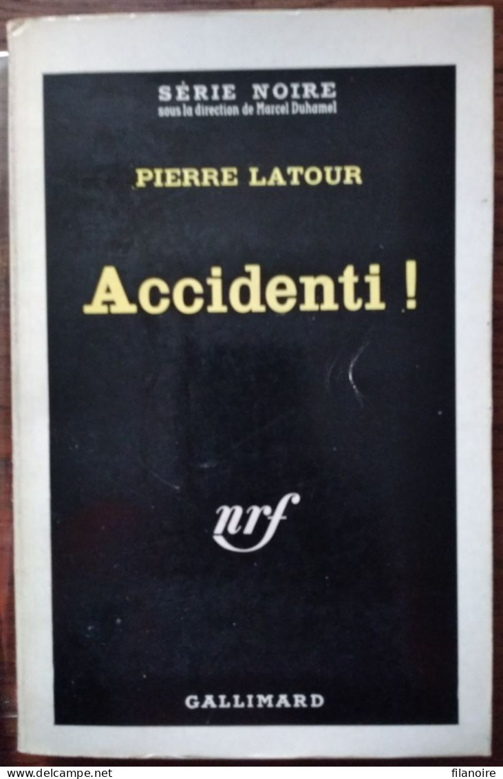 Pierre LATOUR Accidenti ! Série Noire N°670 (EO, 10/1961) - Série Noire