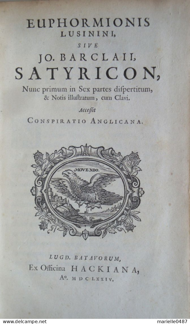 John Barclay - Euphormionis Lusinini Sive Jo. Barclaii Satyrico Leiden, Hackius, 1674 - Livres Anciens