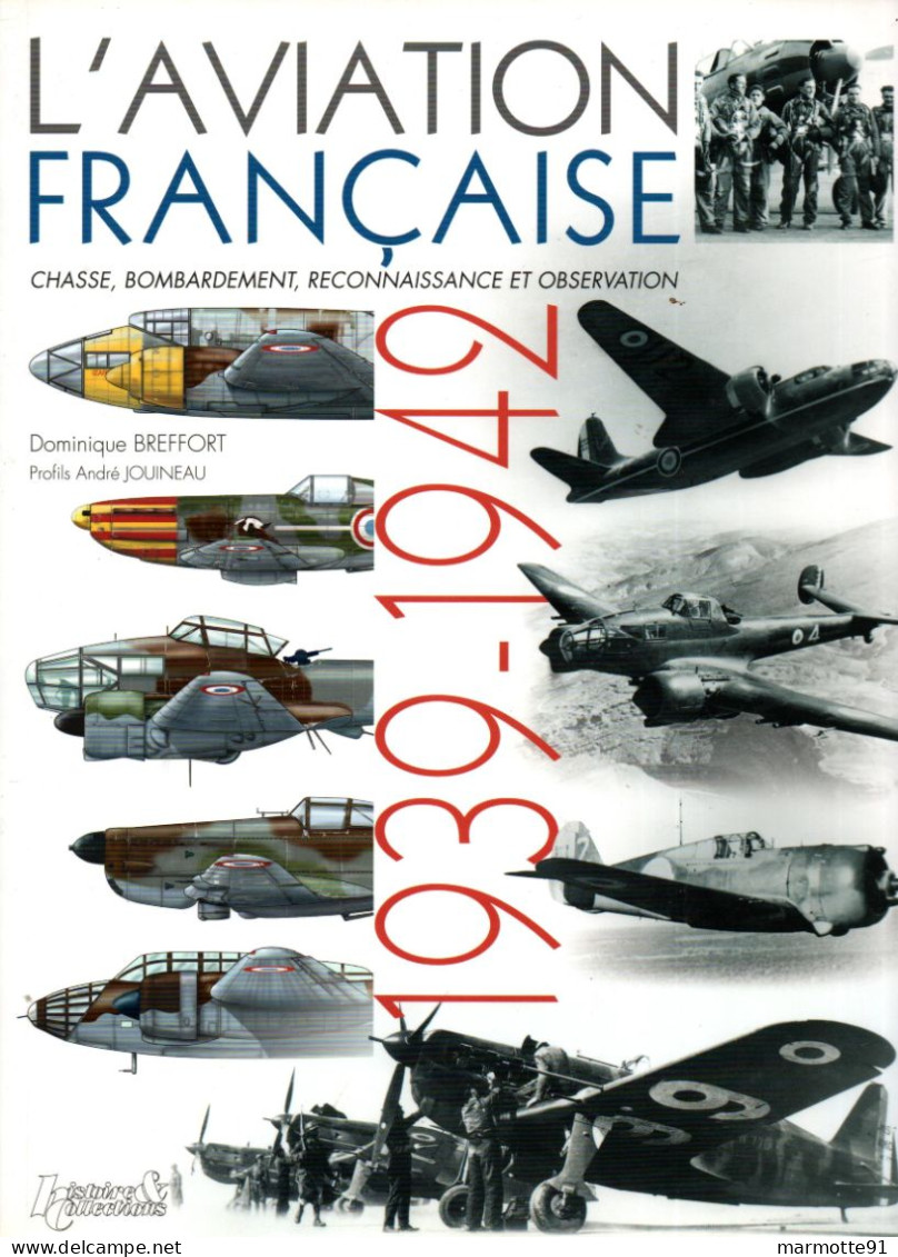 AVIATION FRANCAISE 1939 1942 CHASSE BOMBARDEMENT RECONNAISSANCE OBSERVATION  PAR D. BREFFORT - Aviation