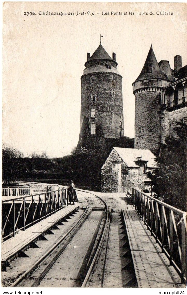 ILLE & VILAINE - Dépt N° 35 = CHATEAUGIRON = CPA écrite Edition MARY ROUSSELIERE N° 2796 = LES PONTS + TOURS DU CHATEAU - Châteaugiron