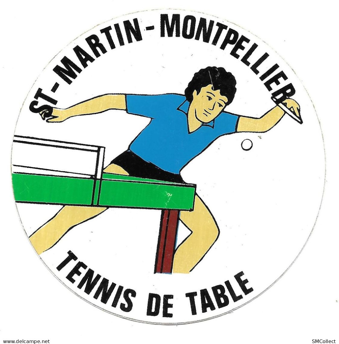 Montpellier Saint Martin. Tennis De Table, Ping Pong, Années 80 ... Autocollant Diamètre 9 Cm (GF3687) - Tischtennis