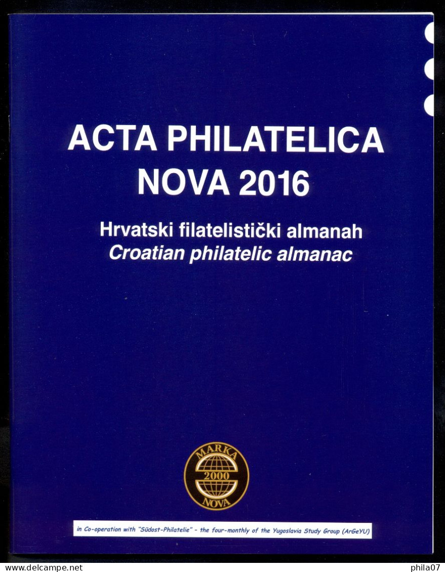 ACTA PHILATELICA NOVA 2016. CROATIAN PHILATELIC ALMANAC, PUBLISHED ANNUALLY. - Otros & Sin Clasificación