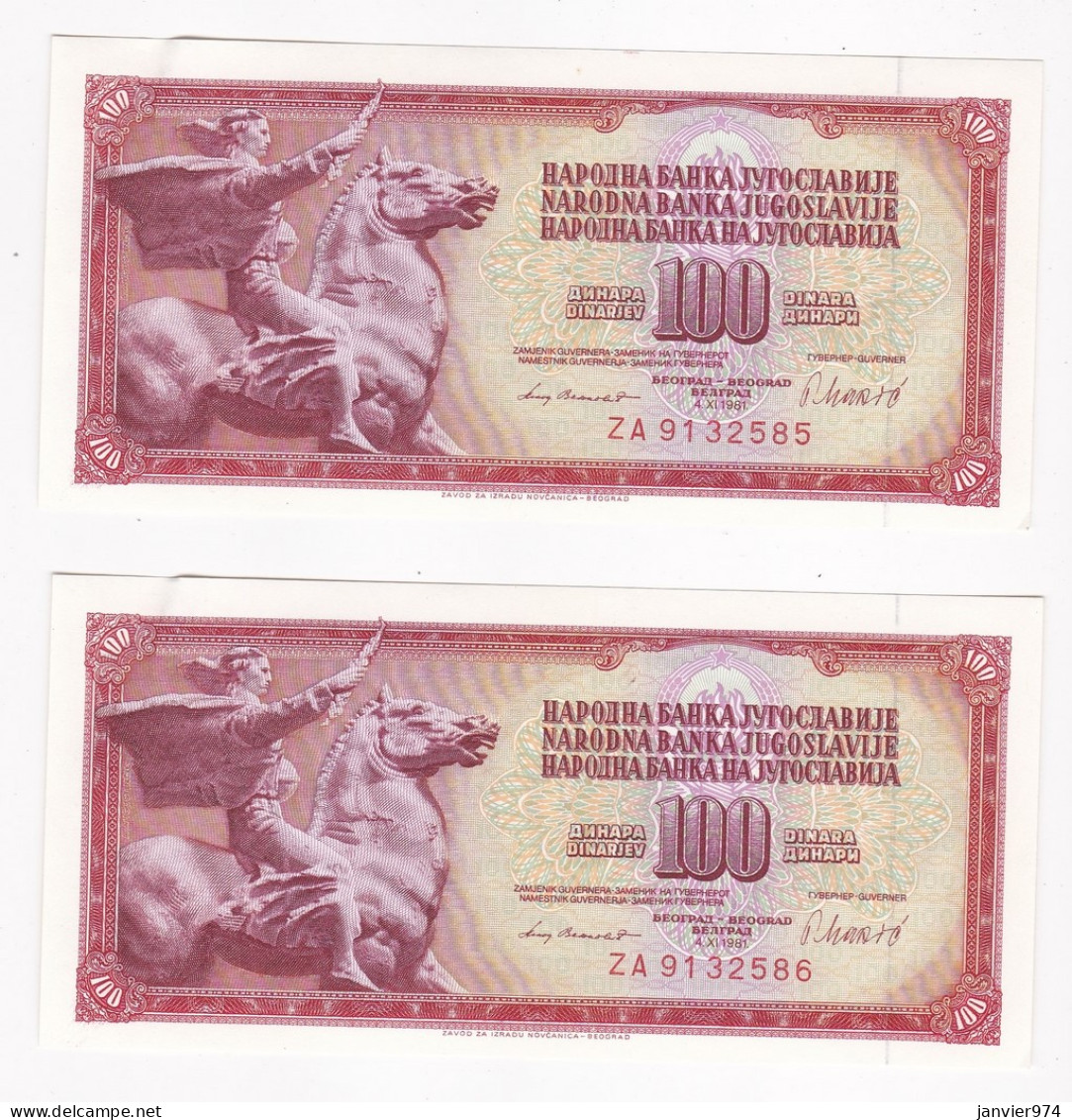 Yougoslavie 2 Billets 100 Dinara 1981 , Numéro Qui Se Suive, ZA 9132585 – ZA 9132586, SUP++ - Joegoslavië