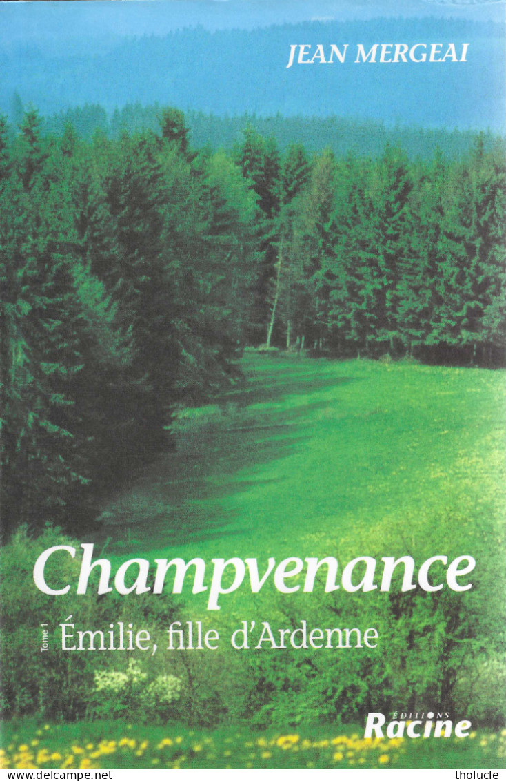 Champvenance, Emilie Fille D'Ardenne-J.Mergeai Auteur Belge De L'Ardenne Luxembourgeoise Et Gaume,né à Mortinsart-Etalle - Belgische Schrijvers