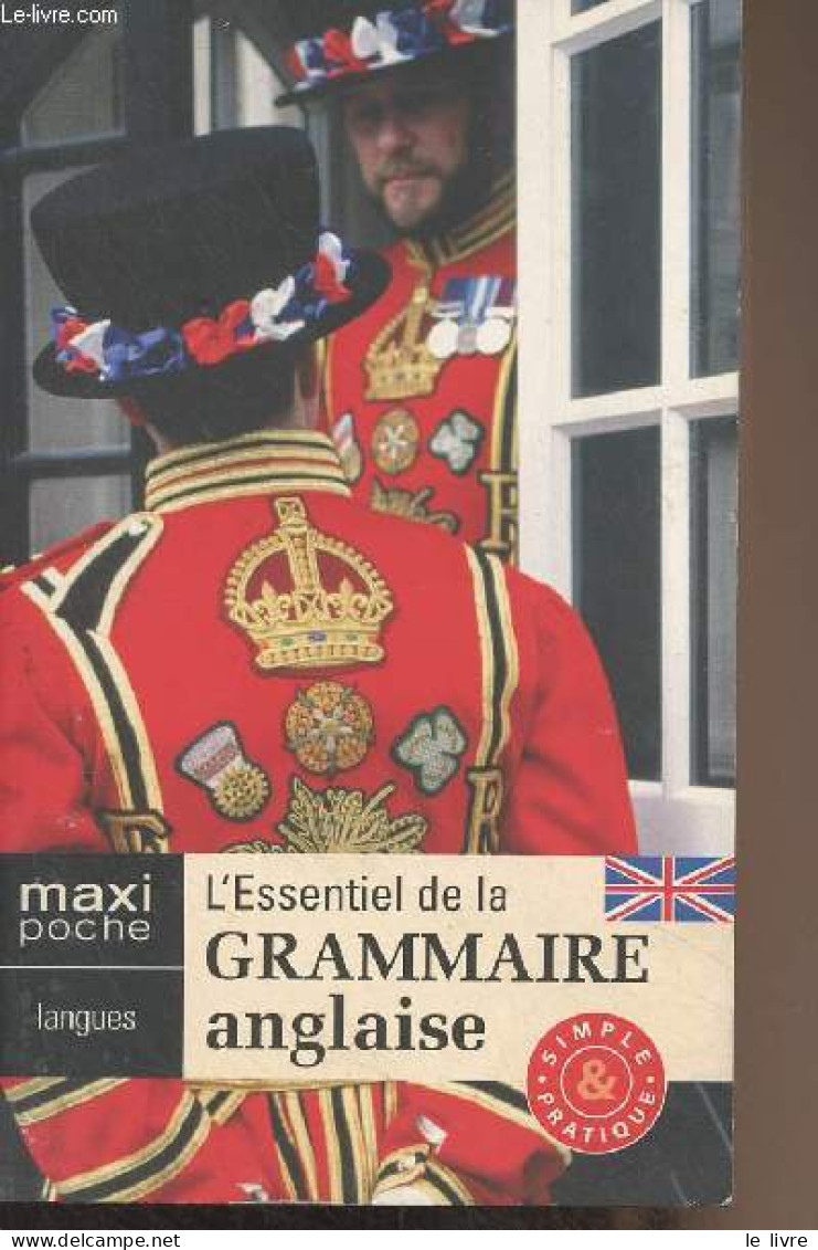 L'essentiel De La Grammaire Anglaise - "Simple Et Pratique" - Collectif - 2007 - Langue Anglaise/ Grammaire