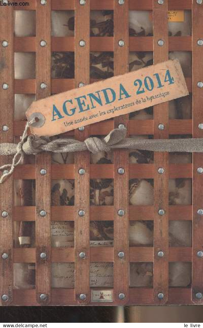 Agenda 2014, Une Année Avec Les Explorateurs De La Botanique - Thinard Florence - 2013 - Agende Non Usate