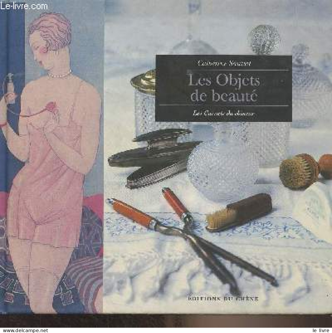 Les Objets De Beauté - Les Carnets Du Chineur - Sauvat Catherine - 2003 - Books