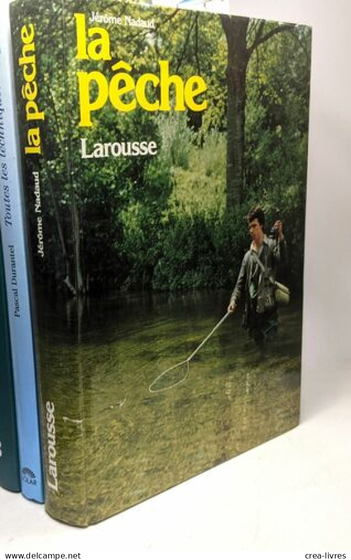 6 Livres Sur La Pêche: La Pêche (larousse) + La Pêche (Nadaud) + Connaître Et Réussir La Pêche En Eau Douce + La Pêche U - Fischen + Jagen