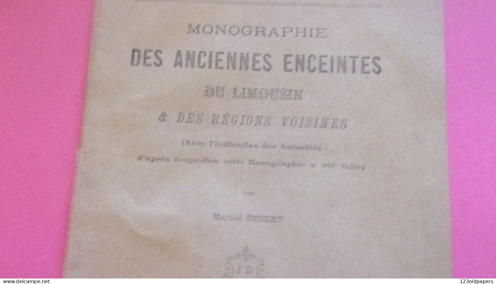 RARE INVENTAIRE  LIMOUSIN 1894 IMBERT MARTIAL MONOGRAPHIE DES ANCIENNES ENCEINTES DU LIMOUSIN ET DES REGIONS VOISINES - Limousin