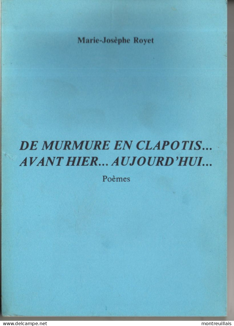 De Murmure En Clapotis, Avant Hier Aujourd'hui Par ROYET, Poèmes Sur Monde Agricole, Auvergne, 148 Pages, état Médiocre - French Authors