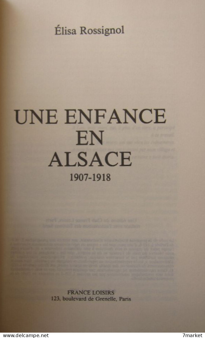 Elisa Rossignol - Une Enfance En Alsace 1907-1918 / éd. France Loisirs, Année 1993 - Alsace