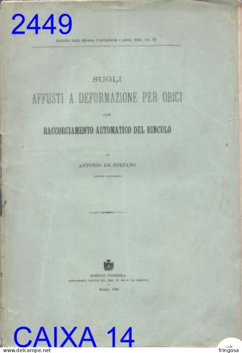 SUGLI AFFUSTI A DEFORMAZIONE PER OBICI CON RACCORCIAMENTO AUTOMARICO DEL RINCULO, ANTONIO DE STEFANO, 1905 - Italiano