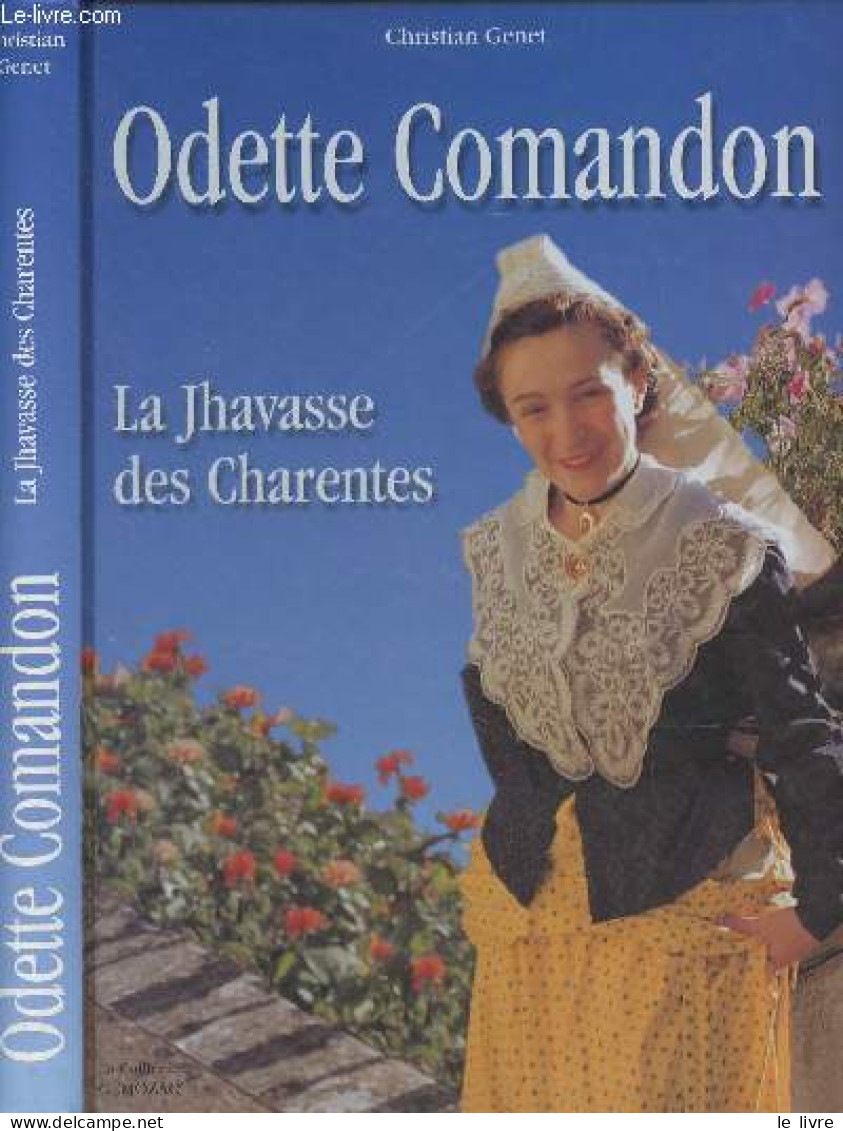 Odette Comandon - La Jhavasse Des Charentes - Genet Christian - 1998 - Poitou-Charentes