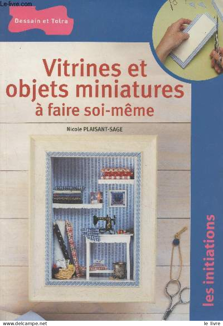 Vitrines Et Objets Miniatures à Faire Soi-même - "Les Initiations" - Plaisant-Sage Nicole - 2005 - Décoration Intérieure