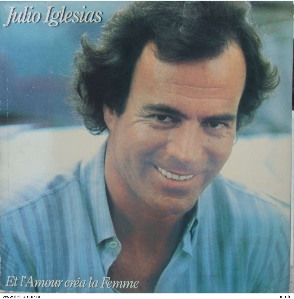 JULIO  IGLESIAS  °°  ET L'AMOUR CREA LA FEMME - Altri - Musica Spagnola