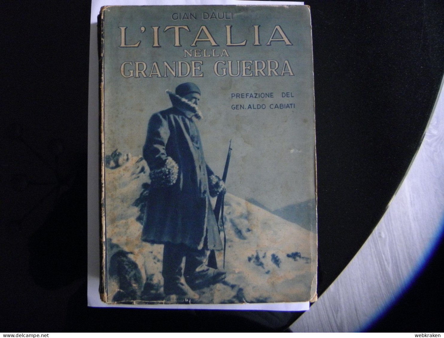 LIBRO L'ITALIA NELLA GRANDE GUERRA MOLTO BELLO GIAN DAULI VEDI FOTO - Guerre 1939-45