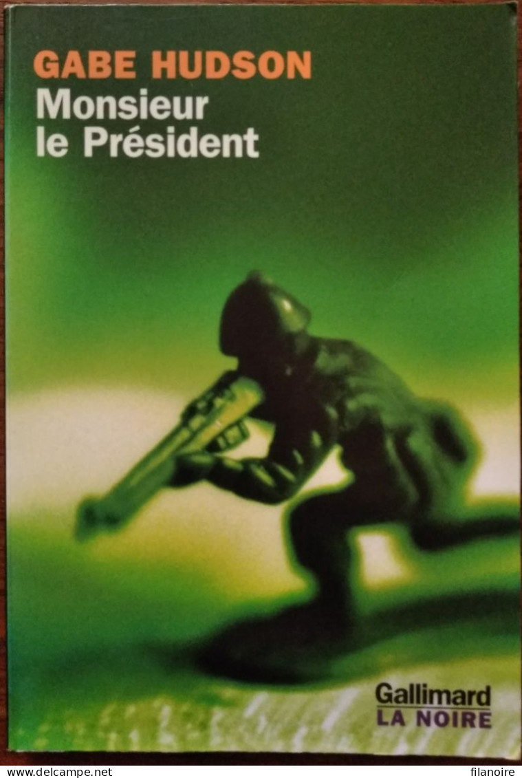 Gabe HUDSON Monsieur Le Président (Gallimard / La Noire, EO 12/2003) - NRF Gallimard