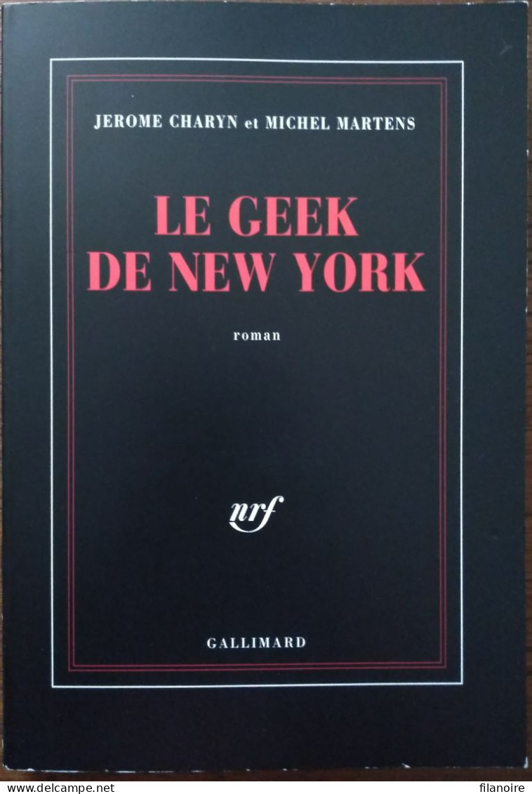 Jerome CHARYN & Michel MARTENS Le Geek De New York (Gallimard / La Noire, EO 08/95) - NRF Gallimard