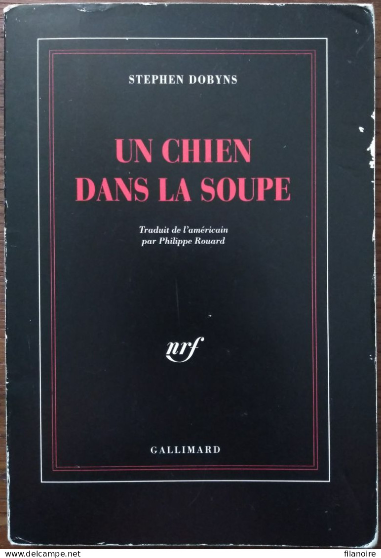 Stephen DOBYNS Un Chien Dans La Soupe (Gallimard / La Noire, EO 01/93) - NRF Gallimard