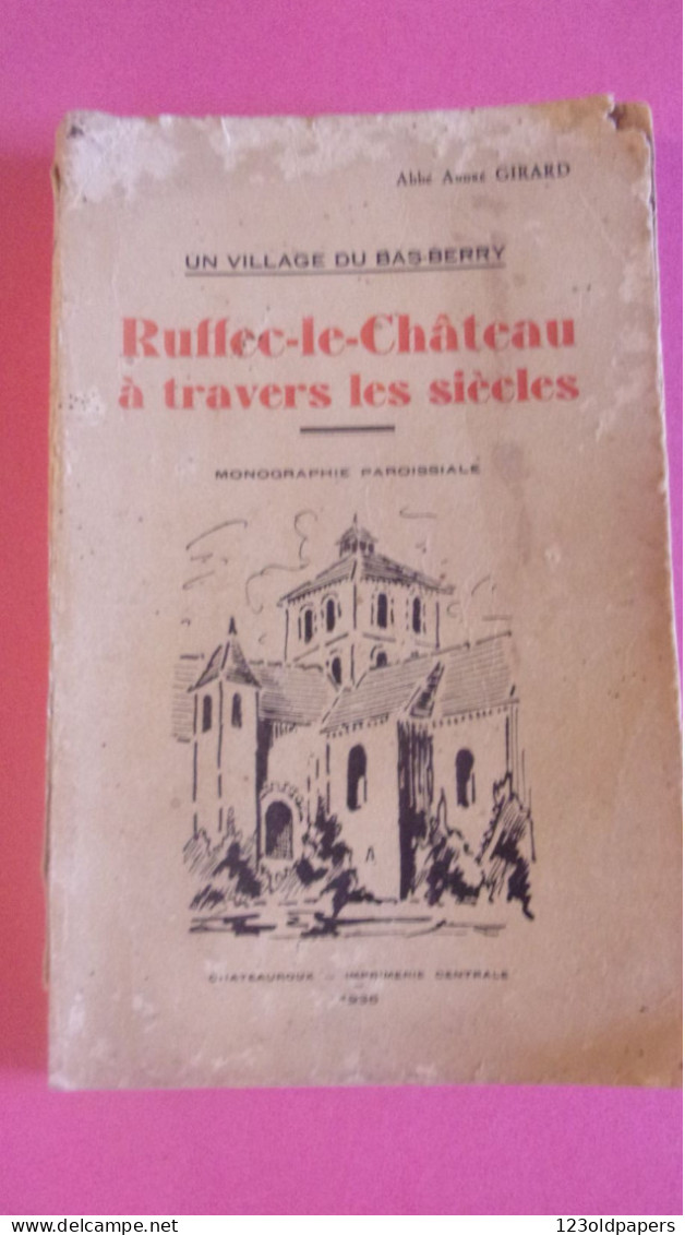 BERRY 1936 EO AVEC ENVOI ABBE ANDRE GIRARD MONOGRAPHIE DE RUFFEC LE CHATEAU A TRAVERS LES SIECLES INDRE LE BLANC BELABRE - Centre - Val De Loire