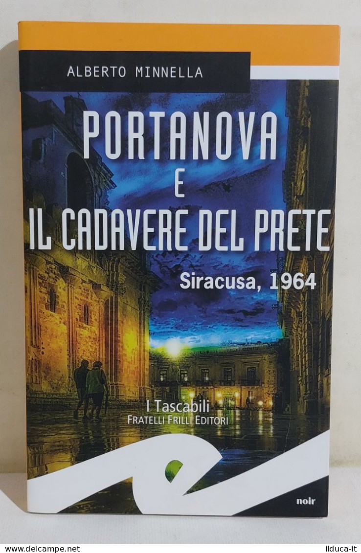 37230 V Alberto Minella - Portanova E Il Cadavere Del Prete - Frilli Ed. 2016 - Classici