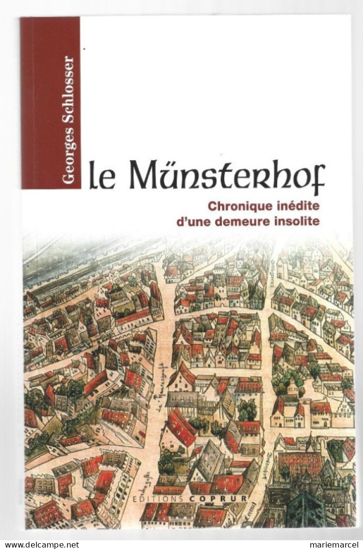 Alsace. 67 STRASBOURG. Le Münsterhof Chronique Inédite D'une Demeure Insolite. Dédicacé. - Alsace